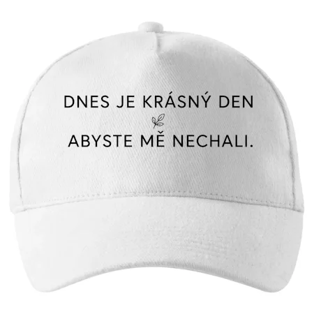 Dnes je krásný den abyste mě nechali bíle