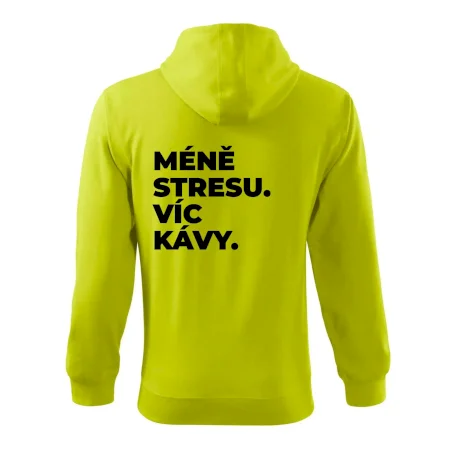 MÉNĚ STRESU.VÍC KÁVY.