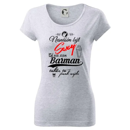 Nesnáším být sexy - nápis - barman / barmanka