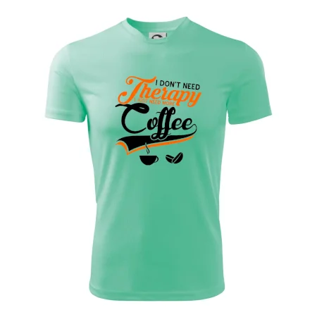 I don't need therapy coffee
