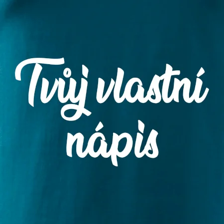 Tvuj vlastní nápis psací