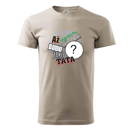 Až vyrostu budu jako táta .- vlastní motiv