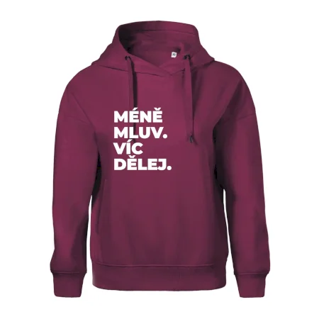 MÉNĚ MLUV. VÍC DĚLEJ.