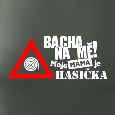 Bacha na mě! Moje máma je hasička