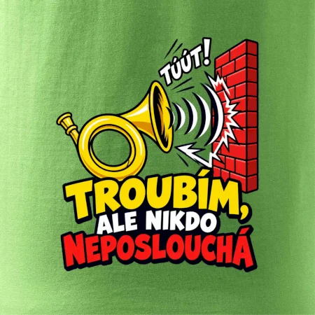 Troubím ale nikdo neposlouchá