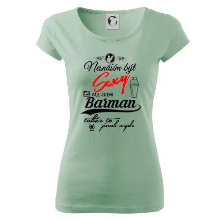 Nesnáším být sexy - nápis - barman / barmanka