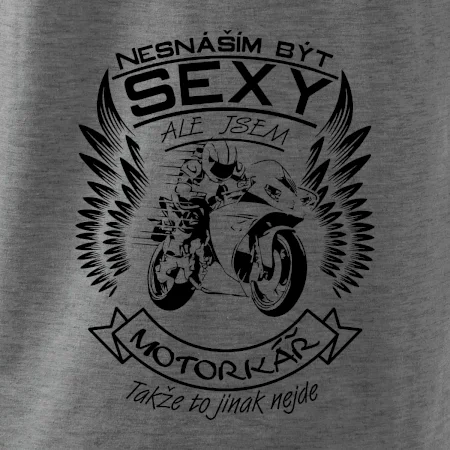 Nesnáším být sexy - motorkář (motorka)
