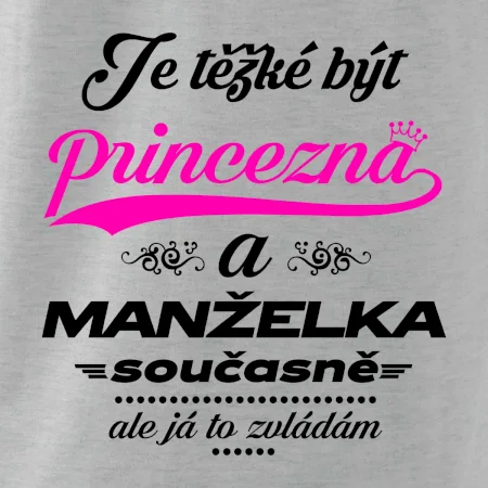 Je těžké být princezna - manželka