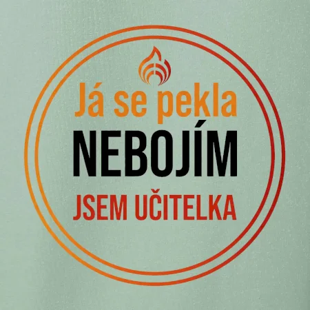 Barevný nápis Já se pekla nebojím, jsem učitelka