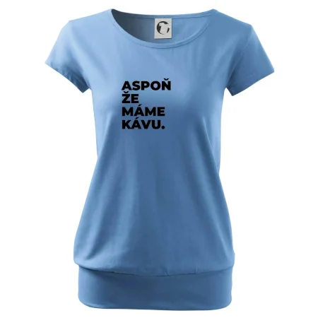 ASPOŇ ŽE MÁME KÁVU.