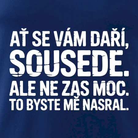 Ať se vám daří sousede
