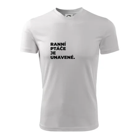 RANNÍ PTÁČE JE UNAVENÉ.