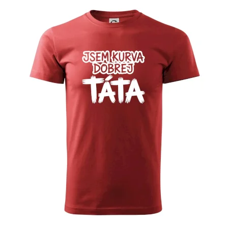 Jsem kurva dobrej táta