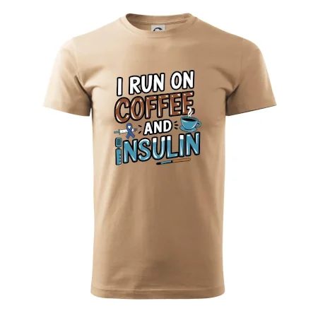 I Run On Coffee And Insulin