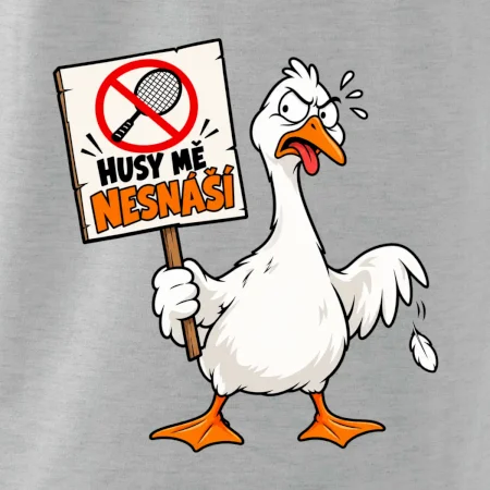 Badminton husy mě nesnáší