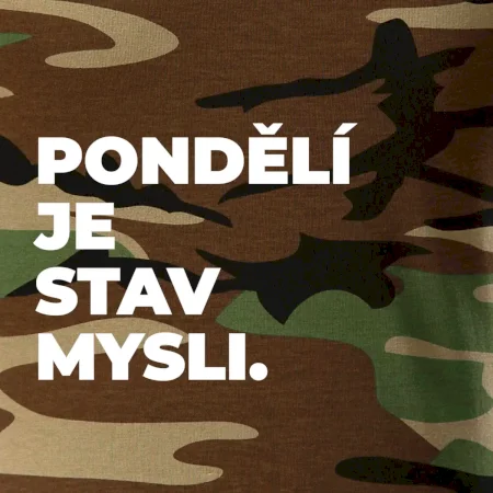 PONDĚLÍ JE STAV MYSLI.