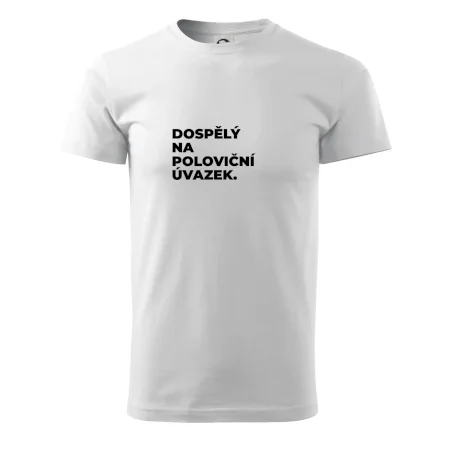 DOSPĚLÝ NA POLOVIČNÍ ÚVAZEK.