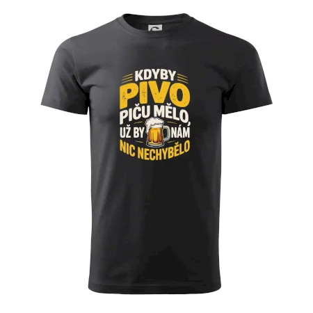Kdyby pivo piču mělo,  už by nám nic nechybělo