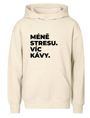 MÉNĚ STRESU.VÍC KÁVY.