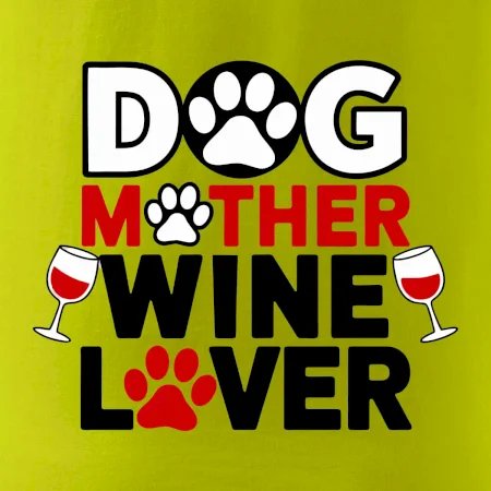 Dog mother wine lover