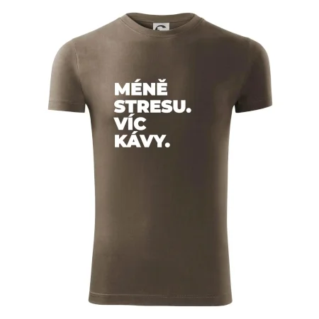 MÉNĚ STRESU.VÍC KÁVY.
