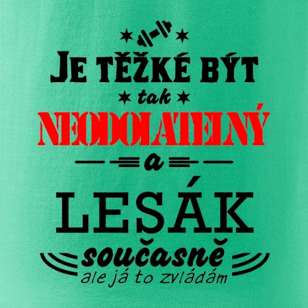 Je těžké být neodolatelný lesák