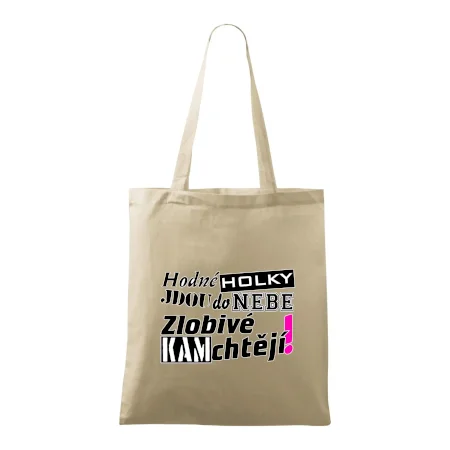 Hodné holky jdou do nebe, zlobivé kam chtějí!
