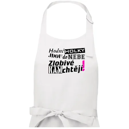 Hodné holky jdou do nebe, zlobivé kam chtějí!