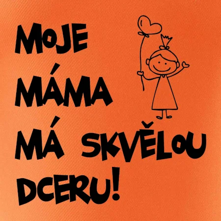 Moje máma má skvělou dceru