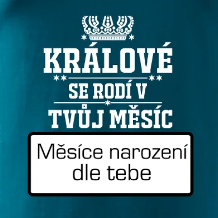 Králové se rodí - tvůj vlastní měsíc