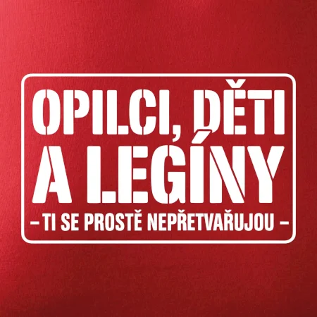 Opilci dětí a legíny, ti se nepřetvařujou