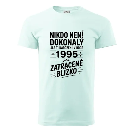 Nikdo není dokonalý ale ti narození v roce 1995 jsou zatraceně blízko