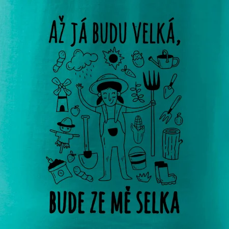 Až já budu velká, bude ze mě selka