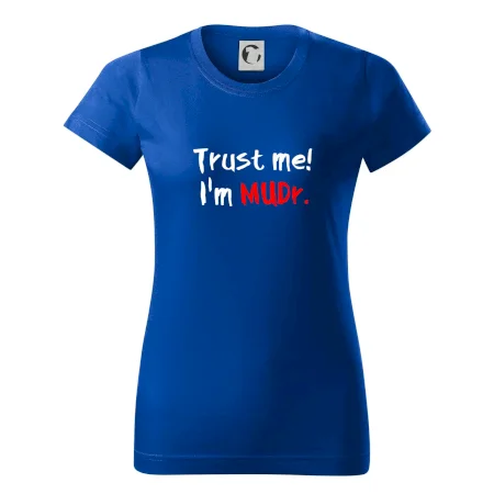 Trust me I´m  MUDr. / Věř mi jsem MUDR.
