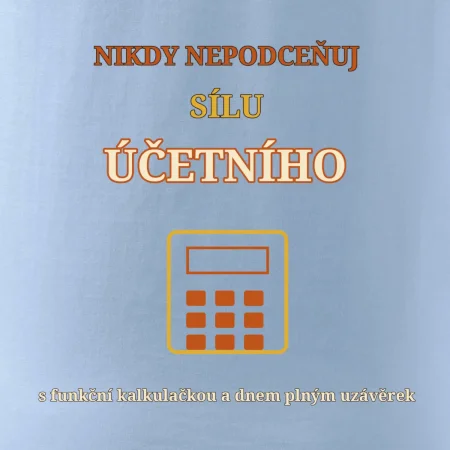 Nikdy nepodceňuj sílu účetního