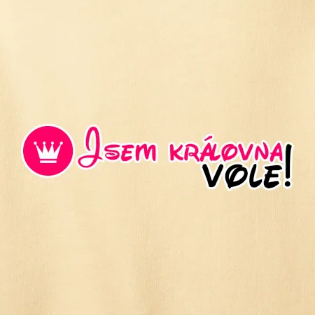 Jsem královna vole!