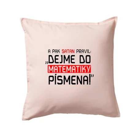 A pak satan pravil dejme do matematiky písmena