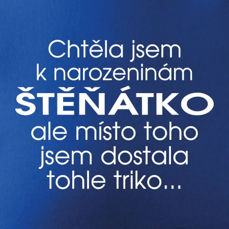 Chtěla jsem dostat k narozeninám štěňátko