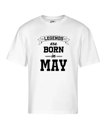 Legends are born in May