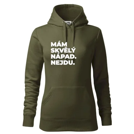 MÁM SKVĚLÝ NÁPAD. NEJDU.