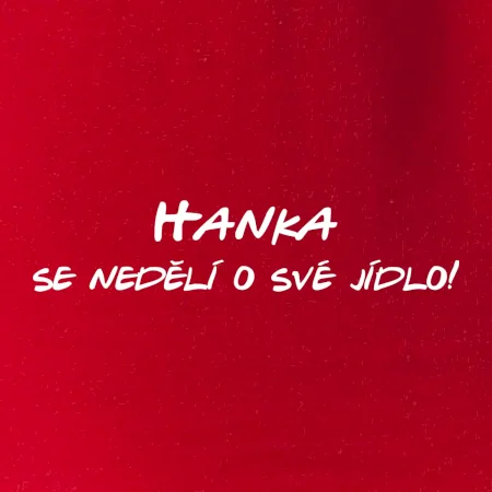 Vaše jméno - se nedělí o své jídlo