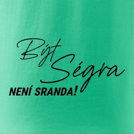 Být ségra není sranda