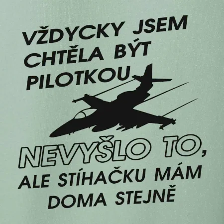 Chtěla jsem být pilotkou stíhačku mám doma