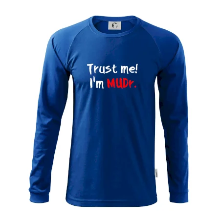 Trust me I´m  MUDr. / Věř mi jsem MUDR.