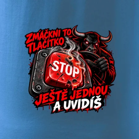 Zmáčkni stop ještě jednou a uvidíš