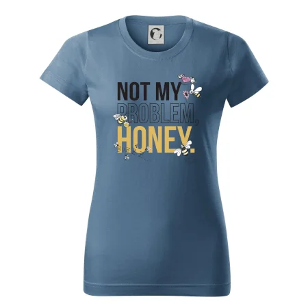 Not my problem, honey