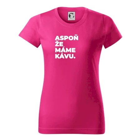 ASPOŇ ŽE MÁME KÁVU.