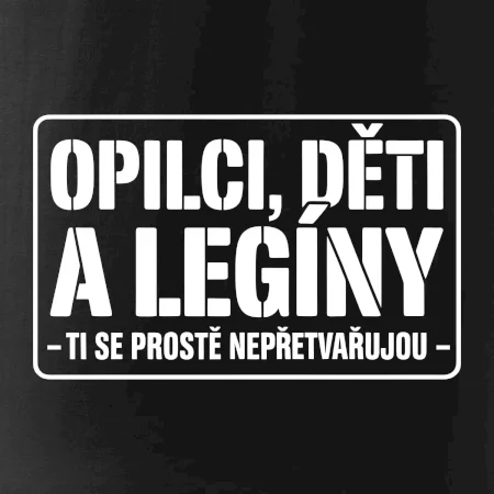 Opilci dětí a legíny, ti se nepřetvařujou