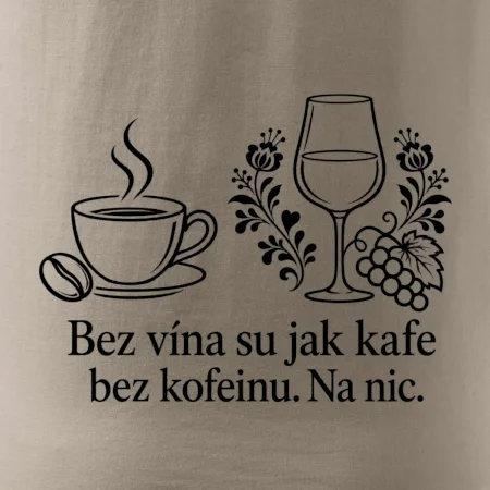 Bez vína su jak kafe bez kofeinu. Na nic