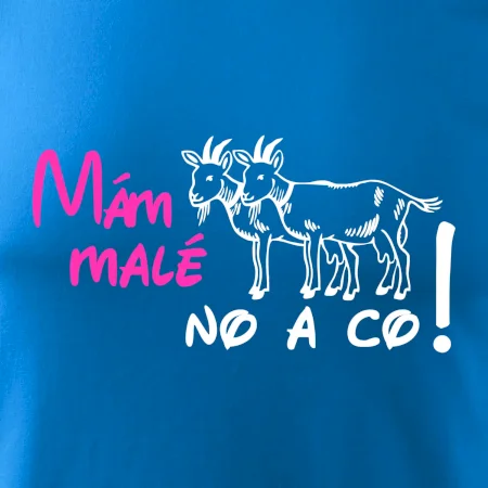 Mám malé kozičky! No a co!
